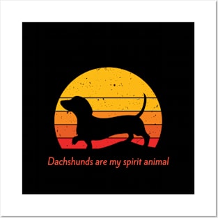 Dachshunds are my sprit animal Posters and Art